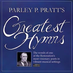 Parley P. Pratt's Greatest Hymns